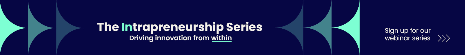 The Intrapreneurship Series: Driving innovation from within